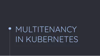 MULTITENANCY  IN KUBERNETES  WHAT COMPANIES CARE ABOUT  Velocity  Cost  2  Hello!  I AM KATHARINA