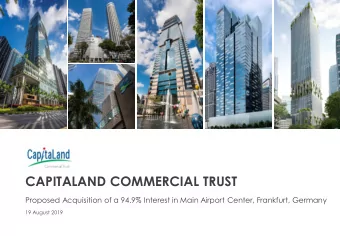 CAPITALAND COMMERCIAL TRUST  Proposed Acquisition of a 94.9% Interest in Main Airport Center,