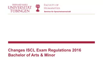 Changes ISCL Exam Regulations 2016  Bachelor of Arts &amp; Minor  Overview   Why new exam