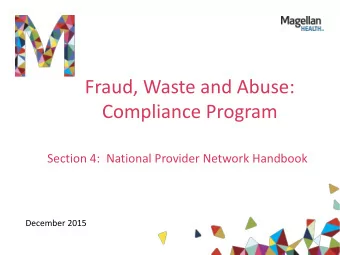 Fraud, Waste and Abuse:  Compliance Program  Section 4:  National Provider Network Handbook