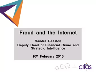 Fraud and the Internet  Sandra Peaston  Deputy Head of Financial Crime and  Strategic Intelligence