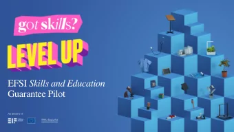 EFSI Skills and Education  Guarantee Pilot  An initiative of:  Skills and Education Pilot  2