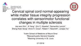 Cervical spinal cord normal-appearing  white matter tissue integrity progression  correlates with