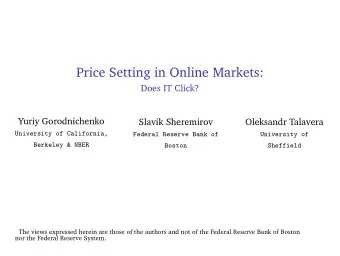 Price Setting in Online Markets:  Does IT Click?  Yuriy Gorodnichenko  Slavik Sheremirov  Oleksandr