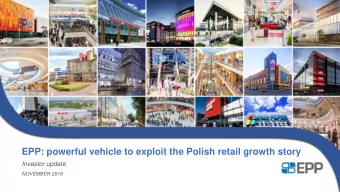 EPP: powerful vehicle to exploit the Polish retail growth story  Investor update  NOVEMBER 2018
