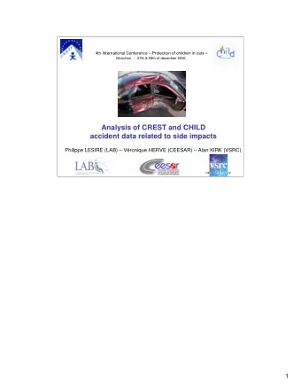 Analysis of CREST and CHILD  accident data related to side impacts  Philippe LESIRE (LAB)