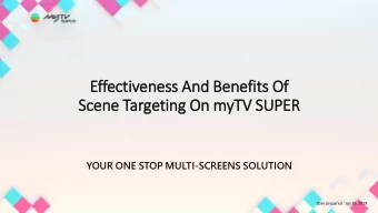 Scene Targeting On myTV SUPER  YOUR ONE STOP MULTI-SCREENS SOLUTION  Date prepared : Jan 16, 2019