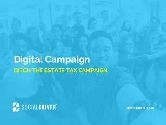 Digital Campaign  DITCH THE ESTATE TAX CAMPAIGN  SEPTEMBER  2018  DIGITAL MEDIA PLAN  DITCH THE