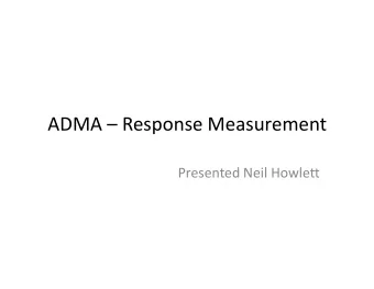 ADMA  Response Measurement  Presented Neil Howlett