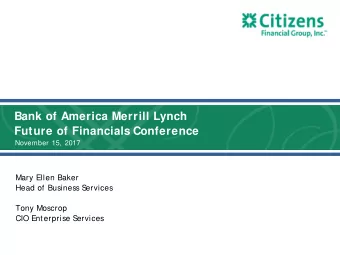 Bank of America Merrill Lynch  Future of Financials Conference  November 15, 2017  Mary Ellen Baker