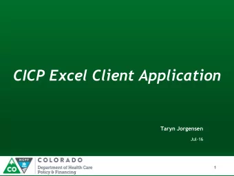CICP Excel Client Application  Taryn Jorgensen  Jul-16  1  Our Mission Improving health care access