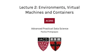Machines and Containers  AC295  AC295  Advanced Practical Data Science  Pavlos Protopapas  Outline