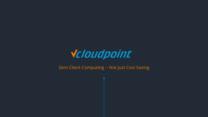 zero client computing not just cost saving