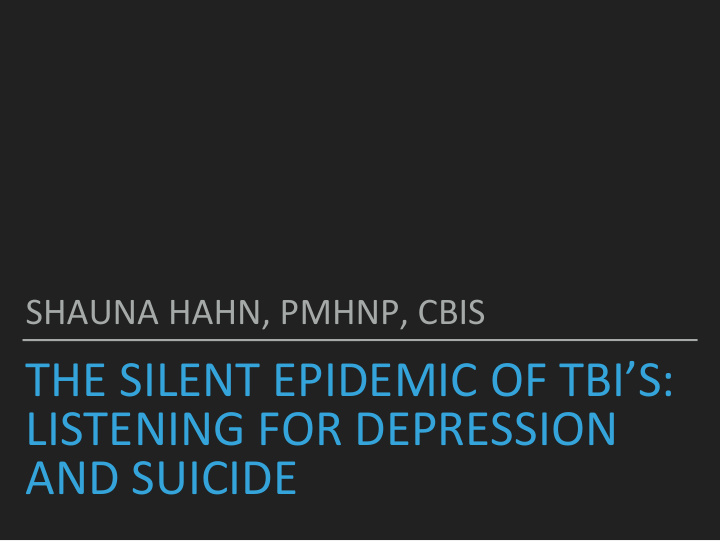 the silent epidemic of tbi s listening for depression and