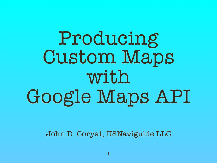 producing custom maps with google maps api