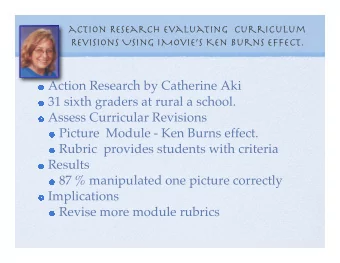 Action Research by Catherine Aki  31 sixth graders at rural a school.  Assess Curricular Revisions