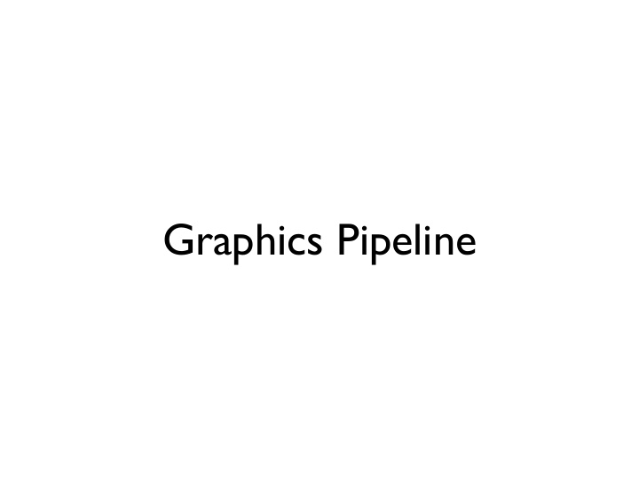 graphics pipeline rendering approaches