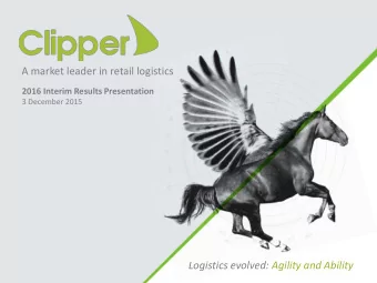 A market leader in retail logistics  2016 Interim Results Presentation  3 December 2015  Logistics