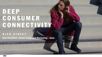 DEEP  CONSUMER  CONNECTIVITY  N I C K  S T R E E T  Vice President, Global Integrated Marketing