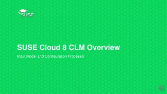 SUSE Cloud 8 CLM Overview  Input Model and Configuration Processor  Configuration Processing Flow