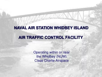 NAVAL AIR STATION WHIDBEY ISLAND  AIR TRAFFIC CONTROL FACILITY  Operating within or near  the