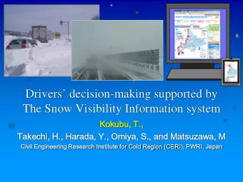 Drivers decision-making supported by  The Snow Visibility Information system  Kokubu, T  bu, T.,