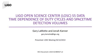 DETECTION VOLUMES  Gary LaMotte and Jonah Kanner  gary.lamotte@ligo.org  Presented: LOSC Meeting