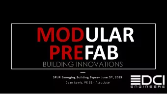 MODULAR  PREFAB  BUILDING INNOVATIONS  SP  SPUR Emerging Building Types Ju  June e 5 th th ,  ,