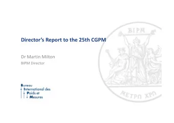 Directors Report to the 25th CGPM  Dr Martin Milton  BIPM Director  Highlights  Actions