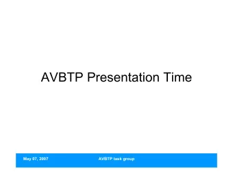 AVBTP Presentation Time  May 07, 2007  AVBTP task group  Life of an AVBTP stream  May 07, 1007