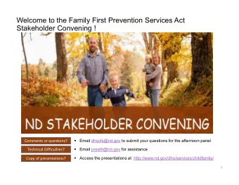 Welcome to the Family First Prevention Services Act  Stakeholder Convening !    Email