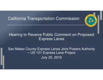 California Transportation Commission  Hearing to Receive Public Comment on Proposed  Express Lanes