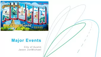 Major Events  City of Austin  Jason JonMichael  Major Event Mobility  By th e  nu mb e r s
