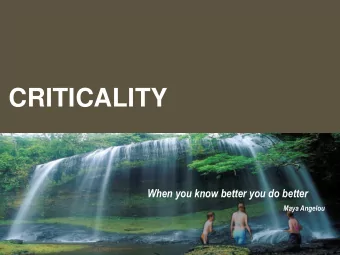 CRITICALITY  When you know better you do better  Maya Angelou  CRITICALITY OF ASSETS  Eric Saylor,