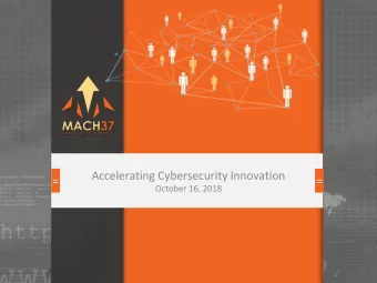 Accelerating Cybersecurity Innovation  =  =  October 16, 2018  www.mach37.com Americas Premier