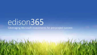 Leveraging Microsoft investments for pre-project success  edison365  A modular  lar suite  te of