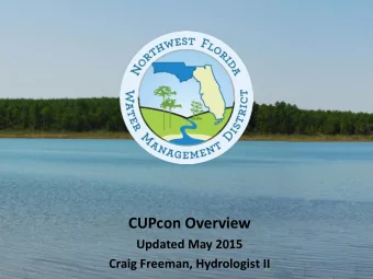 CUPcon Overview  Updated May 2015  Craig Freeman, Hydrologist II  NORTHWEST FLORIDA WATER