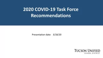 2020 COVID-19 Task Force  Recommendations  Presentation date:   3/18/20  Agenda  1. COV-19 Pandemic