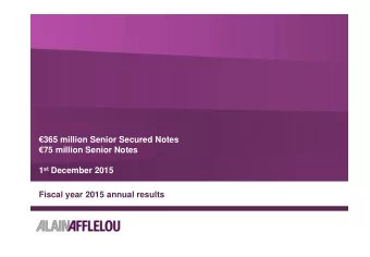 75 million Senior Notes 1 st December 2015  Fiscal year 2015 annual results Forward Looking