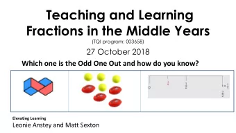 Teaching and Learning  Fractions in the Middle Years  (TQI program: 003658)  27 October 2018  Which