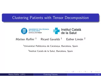 Clustering Patients with Tensor Decomposition Matteo Ruffini 1 a 1 on 2  Ricard Gavald`  Esther