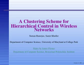 A Clustering Scheme for  Hierarchical Control in Wireless  Networks  Suman Banerjee, Samir Khuller