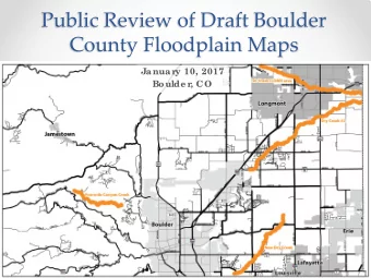 Public Review of Draft Boulder  County Floodplain Maps  Januar  y 10, 2017  Boulde r  , CO