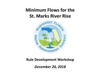 St. Marks River Rise  Rule Development Workshop  December 20, 2018  NORTHWEST FLORIDA WATER