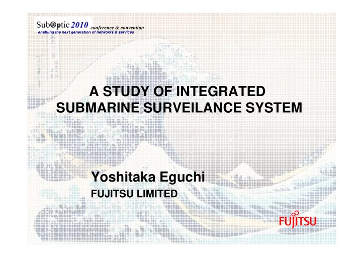 a study of integrated submarine surveilance system