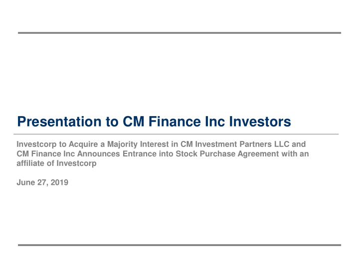 presentation to cm finance inc investors