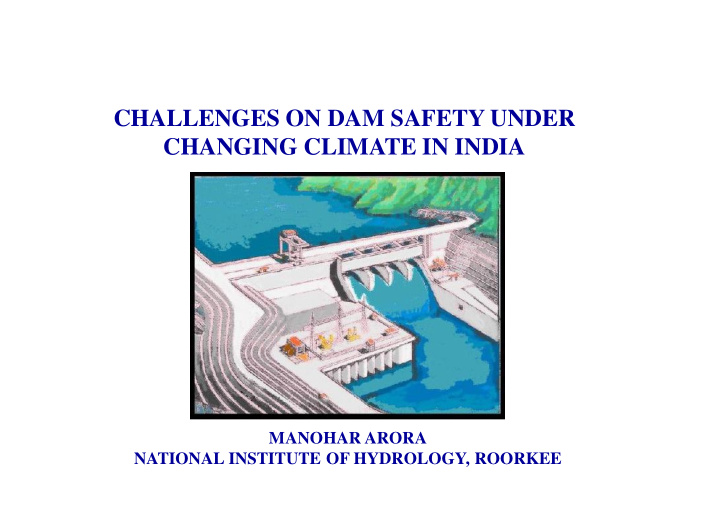 challenges on dam safety under changing climate in india