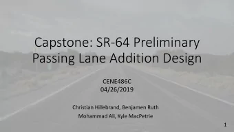 Passing Lane Addition Design  CENE486C  04/26/2019  Christian Hillebrand, Benjamen Ruth  Mohammad