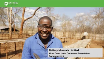 Battery Minerals Limited  Africa Down Under Conference Presentation  September 2019  Positioned to