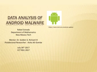 ANDROID MALWARE  https://www.cnet.com/android-update/  Rafael Estrada  Department of Mathematics